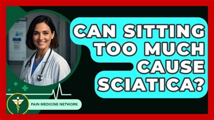 Can sitting too much cause sciatica?