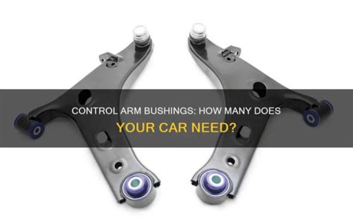How many control arm bushings does a car have?