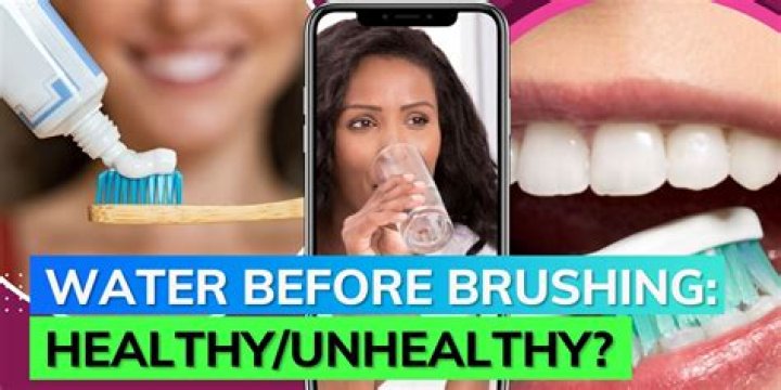 Why should we drink water before brushing?